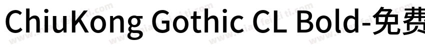 ChiuKong Gothic CL Bold字体转换